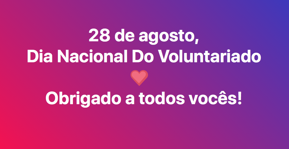 28 de agosto: Dia Nacional do Voluntariado